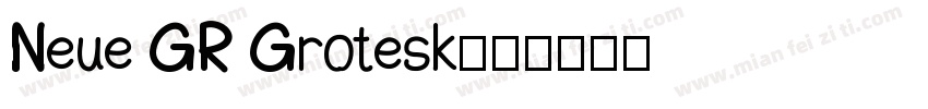 Neue GR Grotesk字体转换